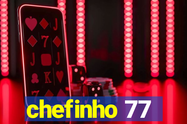 chefinho 77